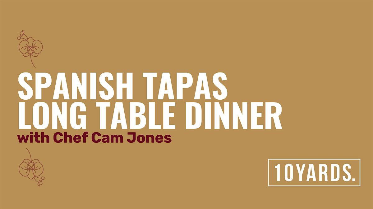 Long Table Dinner: Spanish Tapas with Chef Cam Jones, 22 February | Event in Aranda | AllEvents