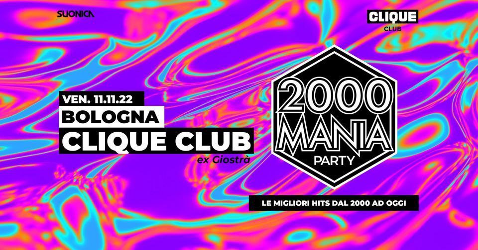 2000 MANIA • BOLOGNA • CLIQUE Club (ex Giostrà), Clique Club, Bologna