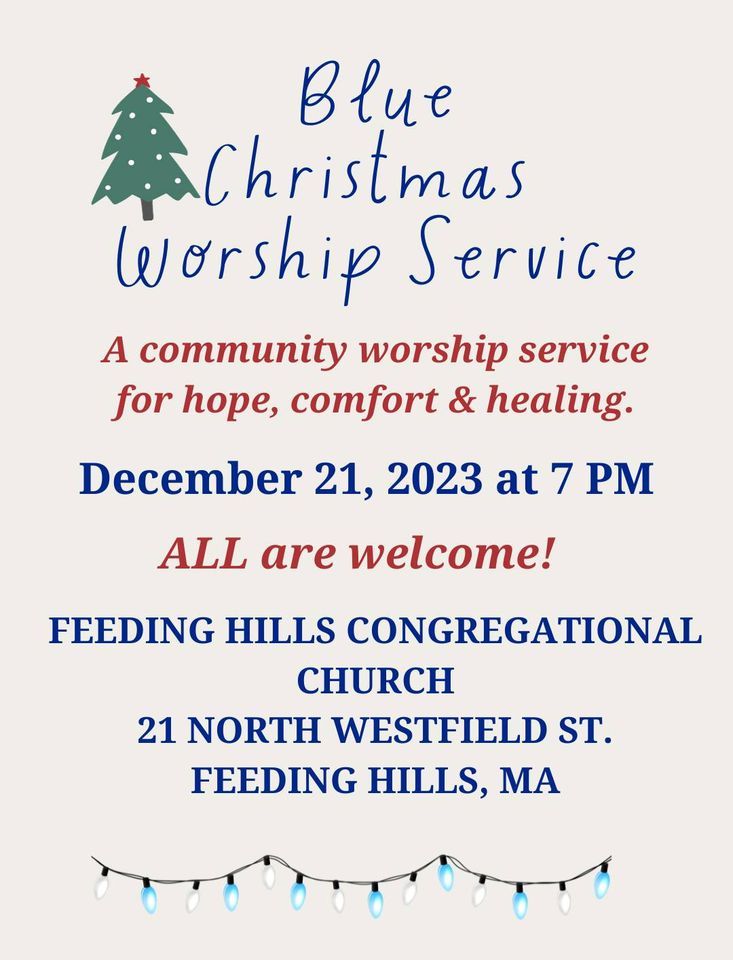 Blue Christmas Worship Service, 21 North Westfield St. Feeding Hills