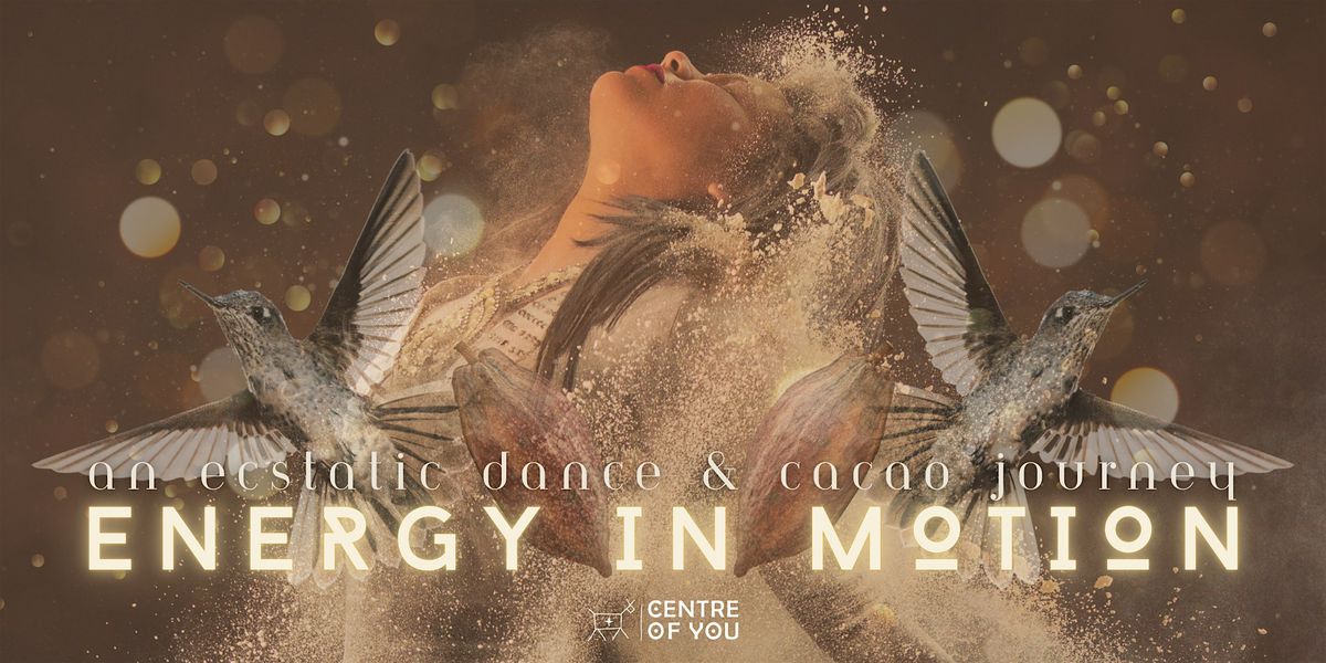 Energy In Motion - An Ecstatic Dance & Cacao Journey., 6 December | Event in Melbourne | AllEvents