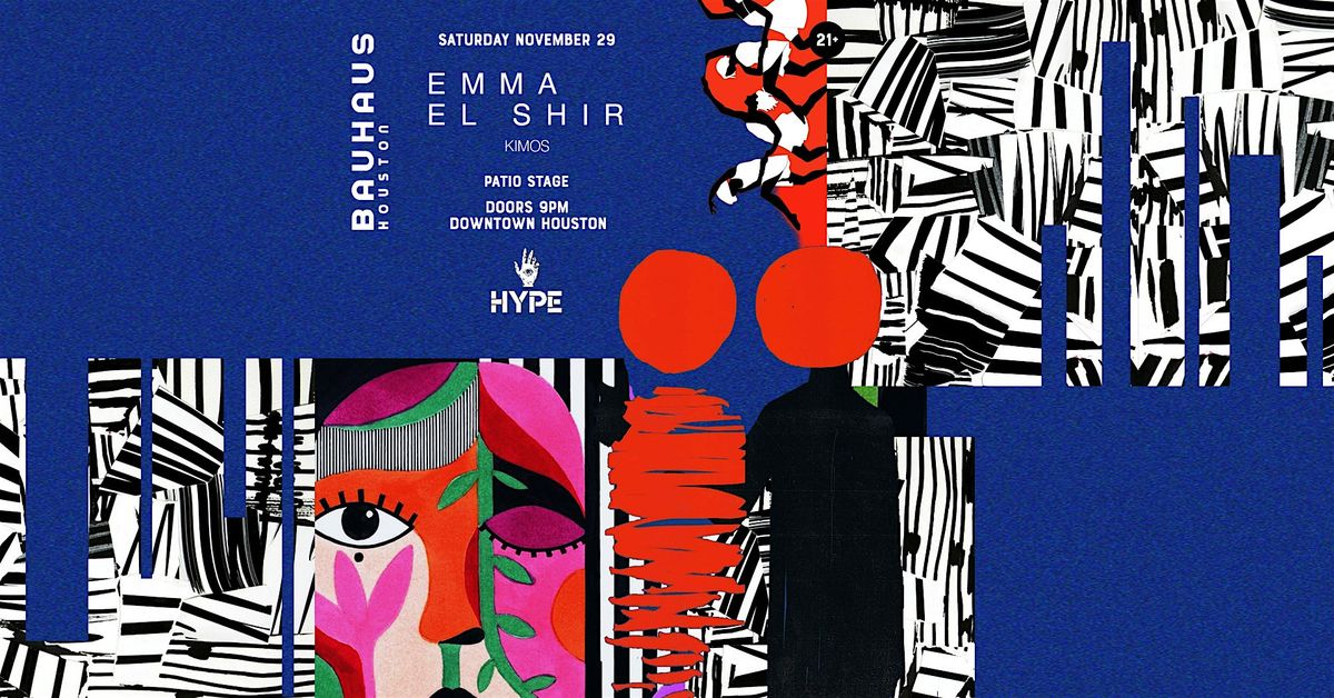 EMMA EL SHIR (Patio Stage) @ Bauhaus Houston, 29 November | Event in Houston | AllEvents