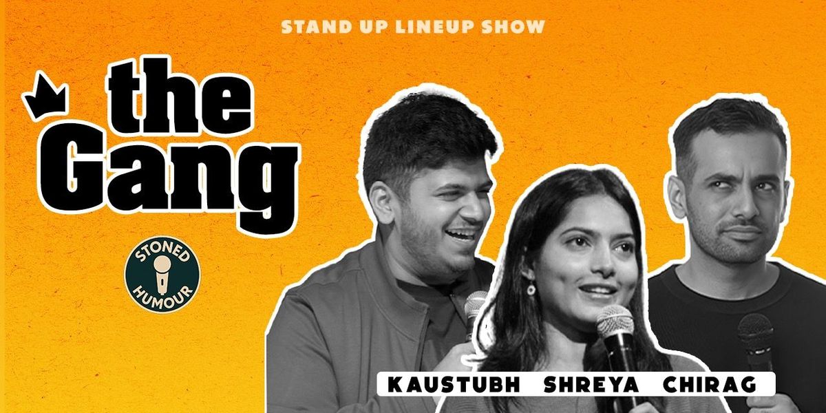 The Gang ft. Kaustubh, Shreya & Chirag, 1 July | Event in New Delhi | AllEvents