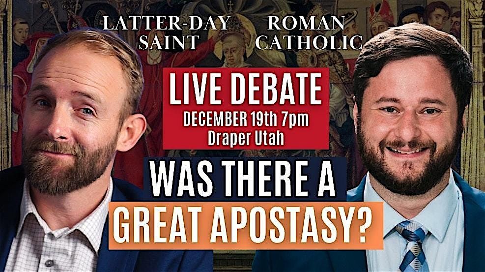 Live Debate, Draper Utah| Was There A Great Apostasy?, 19 December | Event in Draper | AllEvents