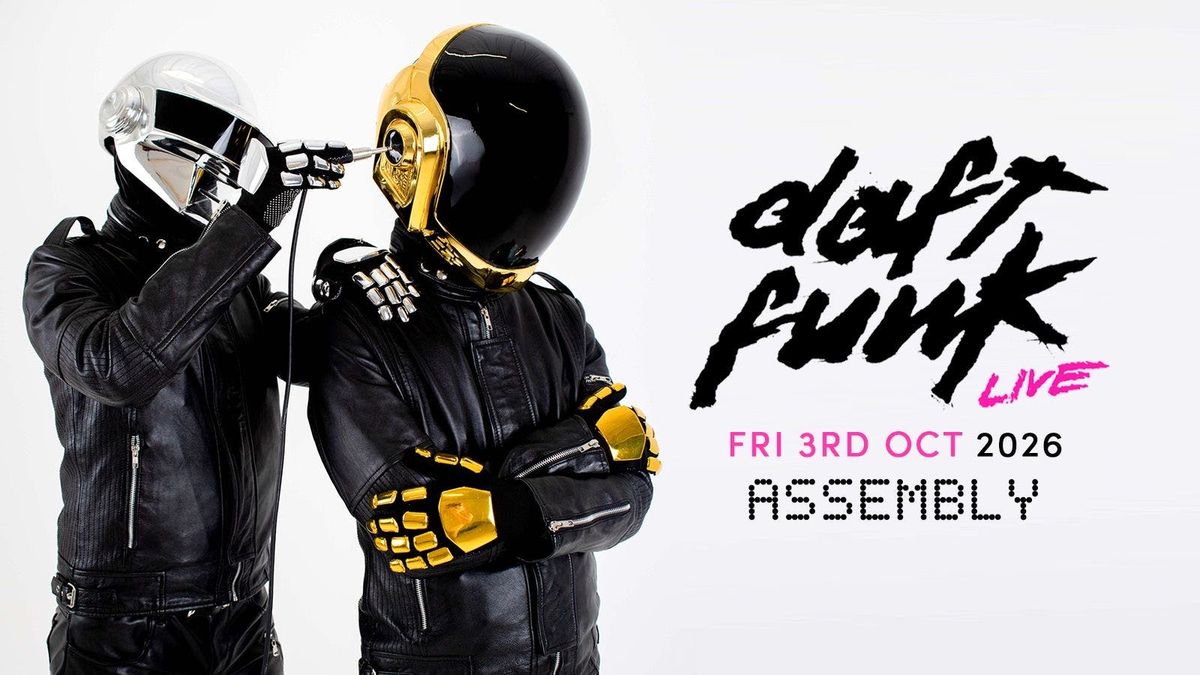DAFT FUNK LIVE FRIDAY 03|10|26, 3 October | Event in Leamington | AllEvents