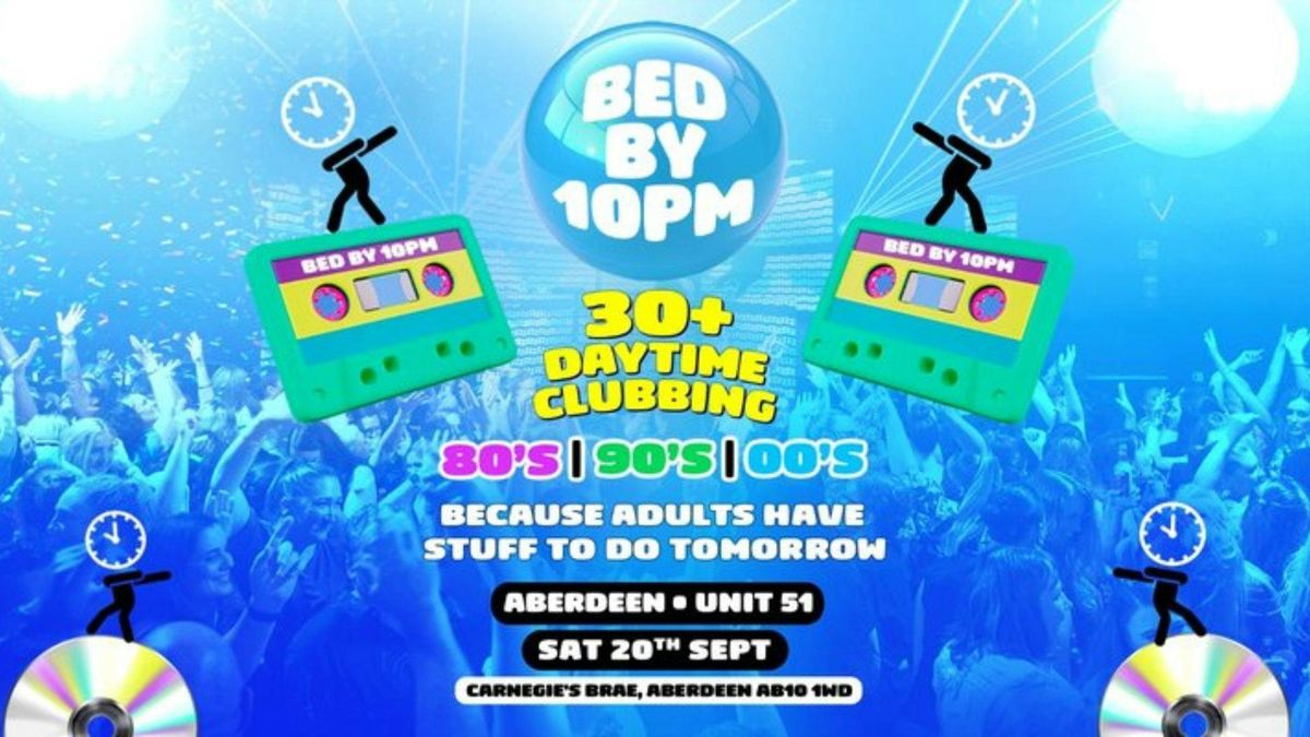 Bed By 10pm Is Coming To Aberdeen!, 20 September | Event in Aberdeen | AllEvents