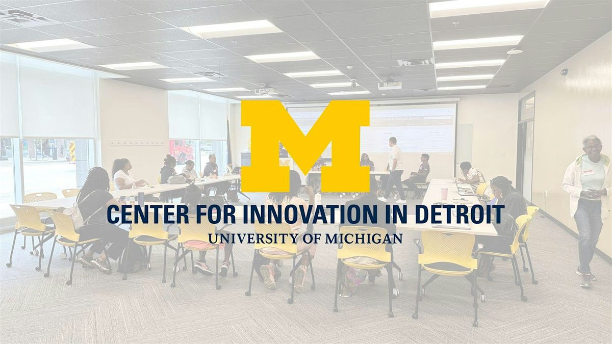 University of Michigan Center for Innovation Community Meeting, Design ...