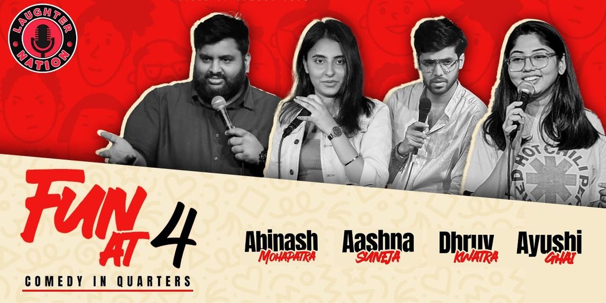 Fun at 4 - Standup comedy show, 29 November | Event in New Delhi | AllEvents