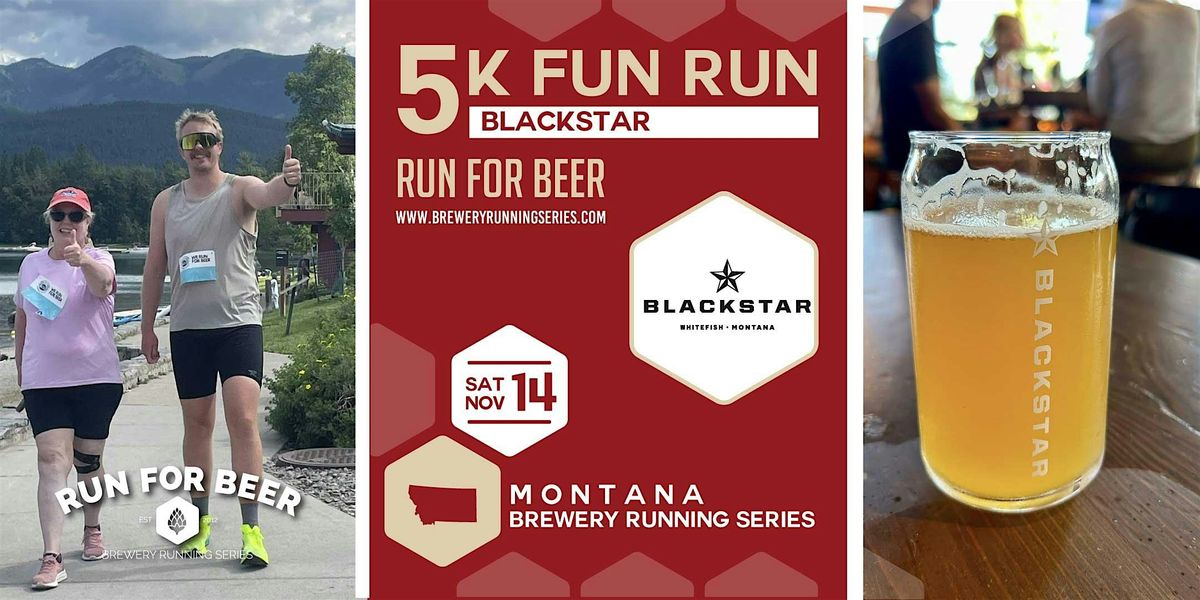 5k Fun Run x Blackstar Brew Pub| 2026 Montana Brewery Running Series, 14 November | Event in Whitefish | AllEvents