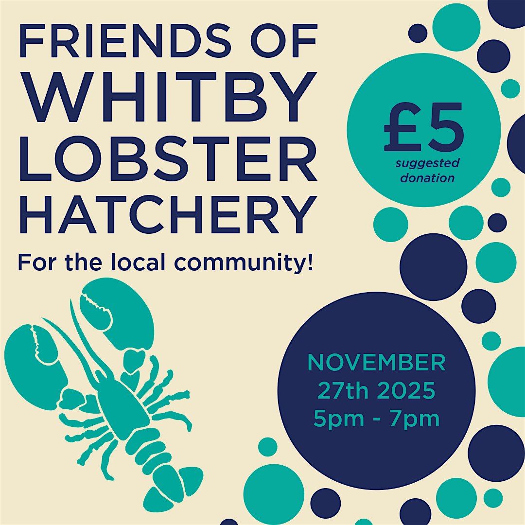 Friends of the Whitby Lobster Hatchery For the Local Community, 27 November | Event in Whitby | AllEvents