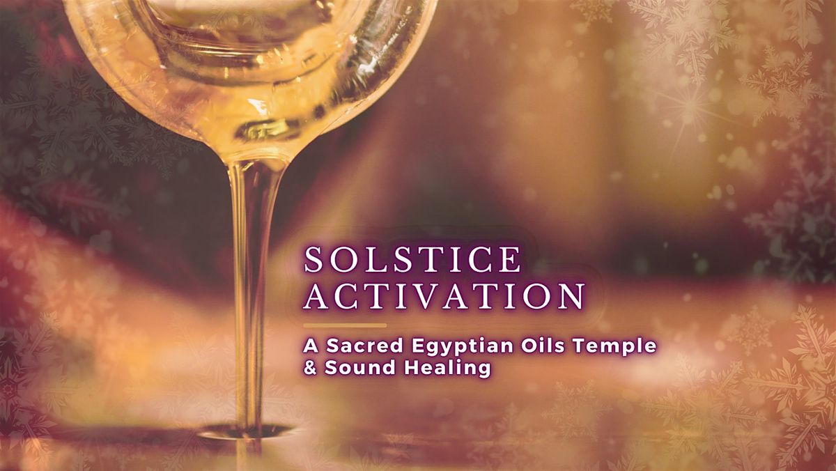 Solstice Activation - A Sacred Egyptian Oils Temple and Sound Healing, 16 December | Event in Altamonte Springs