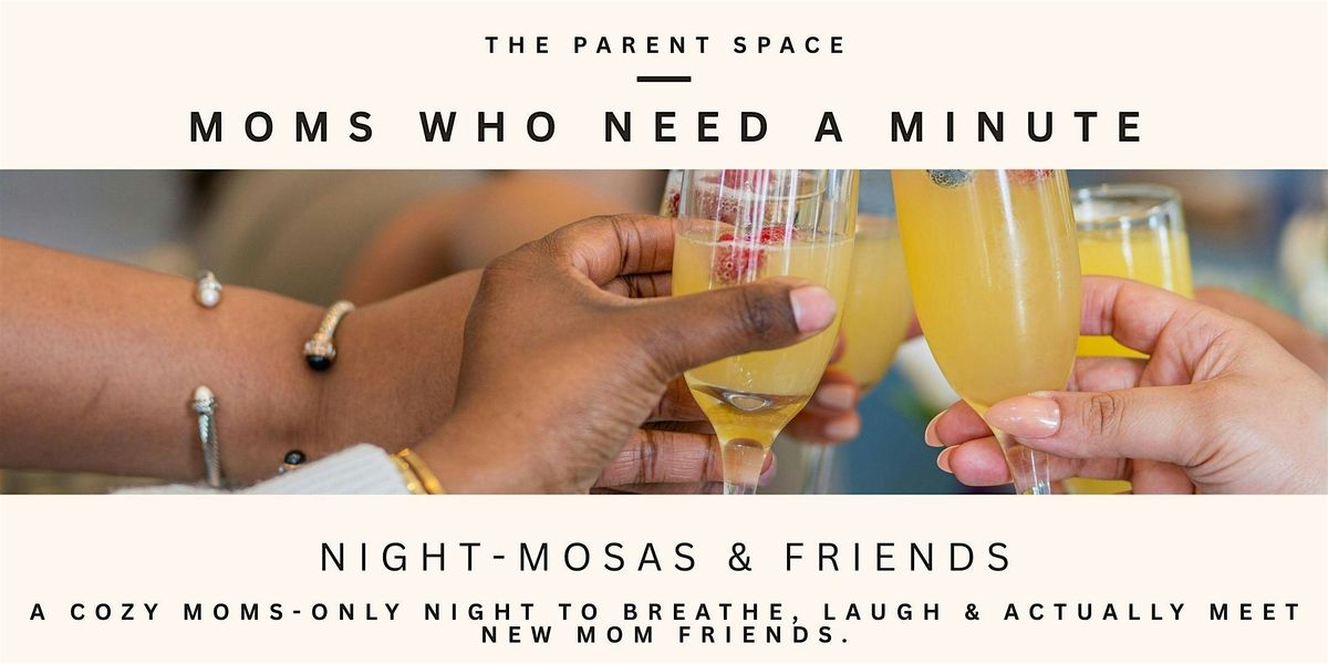 Moms Who Need a Minute: Night-Mosas & New Friends, 3 January | Event in Rockville | AllEvents