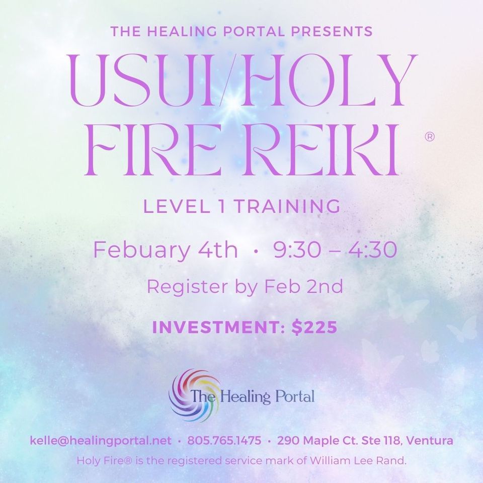 Usui/Holy Fire Reiki, Level 1, The Healing Portal, Ventura, February