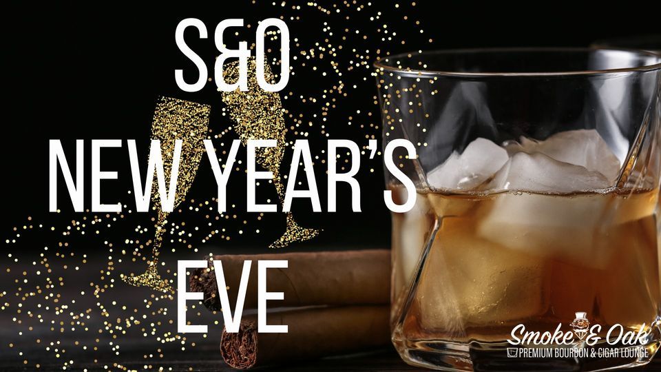 S&O New Years Eve!, Smoke and Oak, Lexington, December 31 to January 1