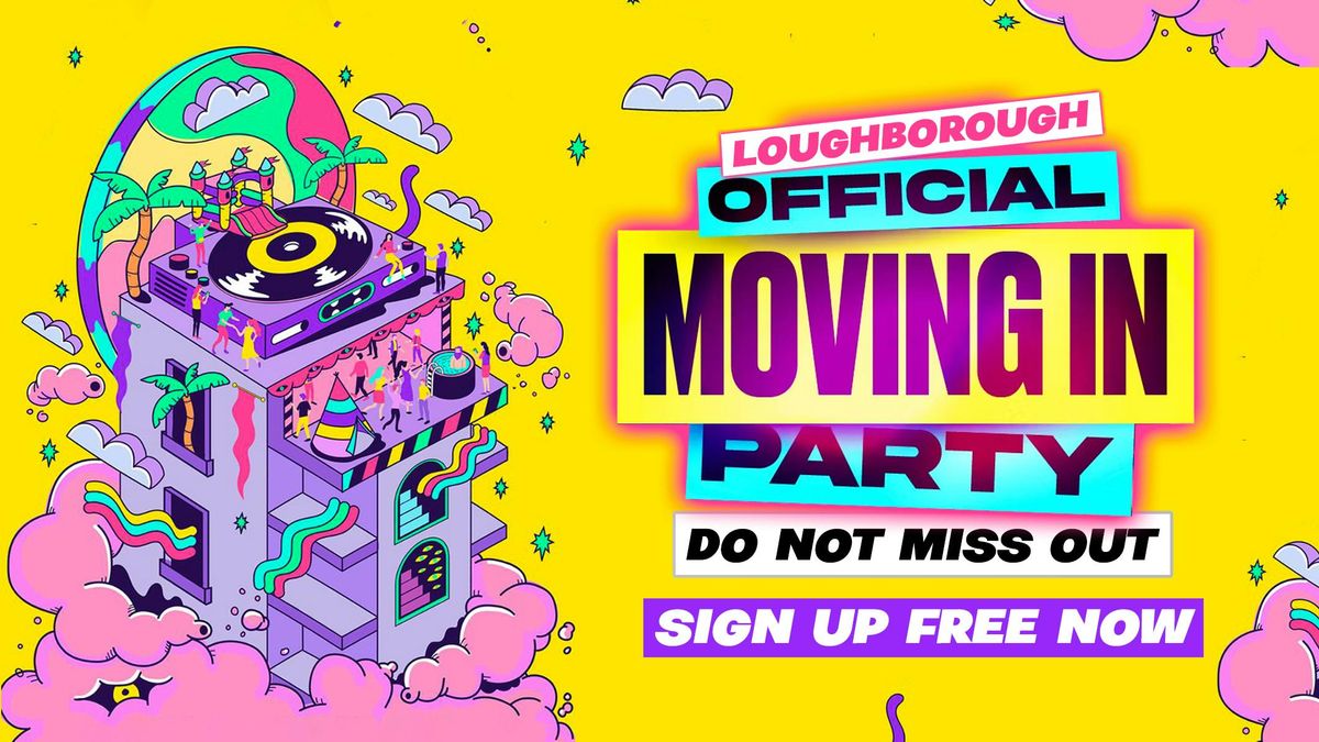 Official Loughborough Freshers Moving In Party! 🔥🏠 2025 Sign Up Now!, 29 September | Event in Loughborough