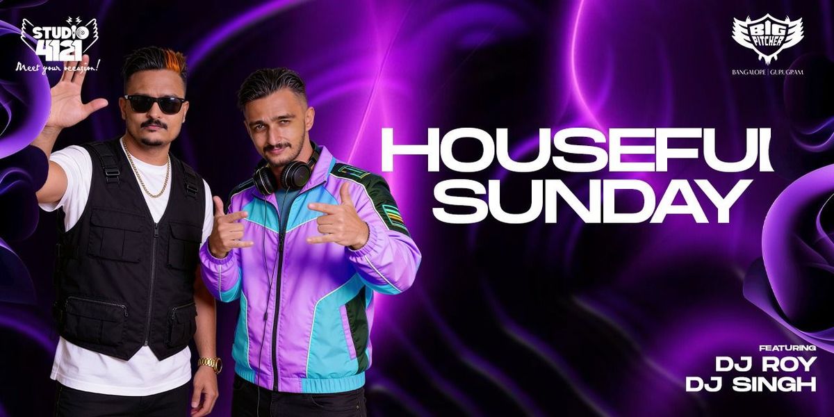 HOUSEFUL SUNDAY