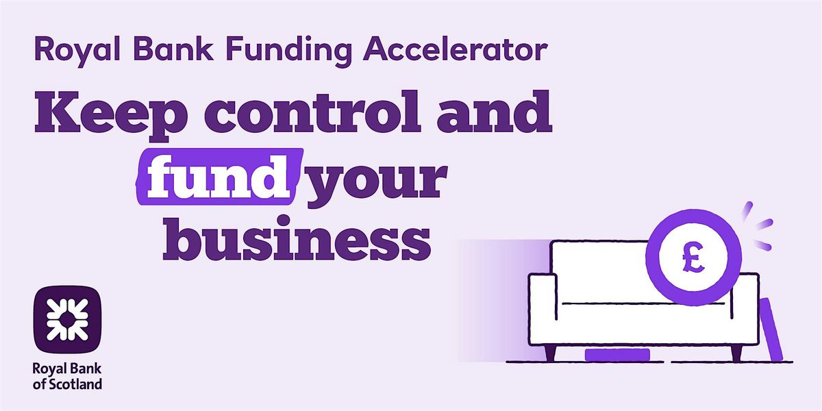 Funding Accelerator: Keep Control & Fund Your Business, 27 January | Event in Edinburgh | AllEvents