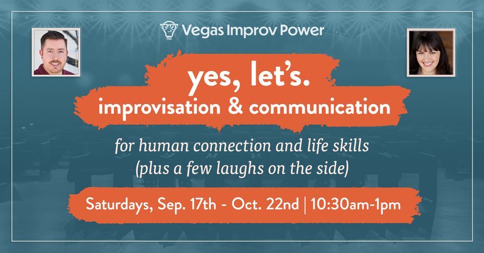 yes, lets: a 6-Week In-Person Improv Class for Self Improvement in Las yes, lets: a 6-Week In-Person Improv Class for Self Improvement in Las