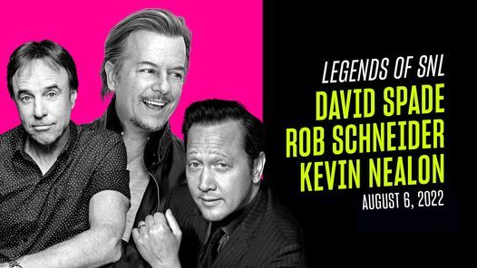 Legends Of Snl David Spade Rob Schneider Kevin Nealon Northwest Arena Jamestown August 6 2022 Allevents In June 2022 Jamestown Events