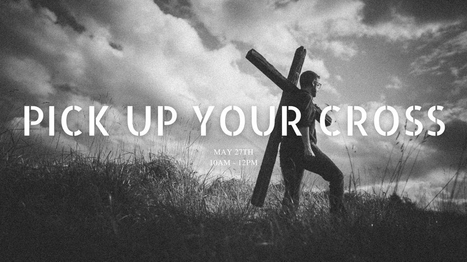 "Pick up your Cross", Power & Authority Ministries, Lewisville, May 27