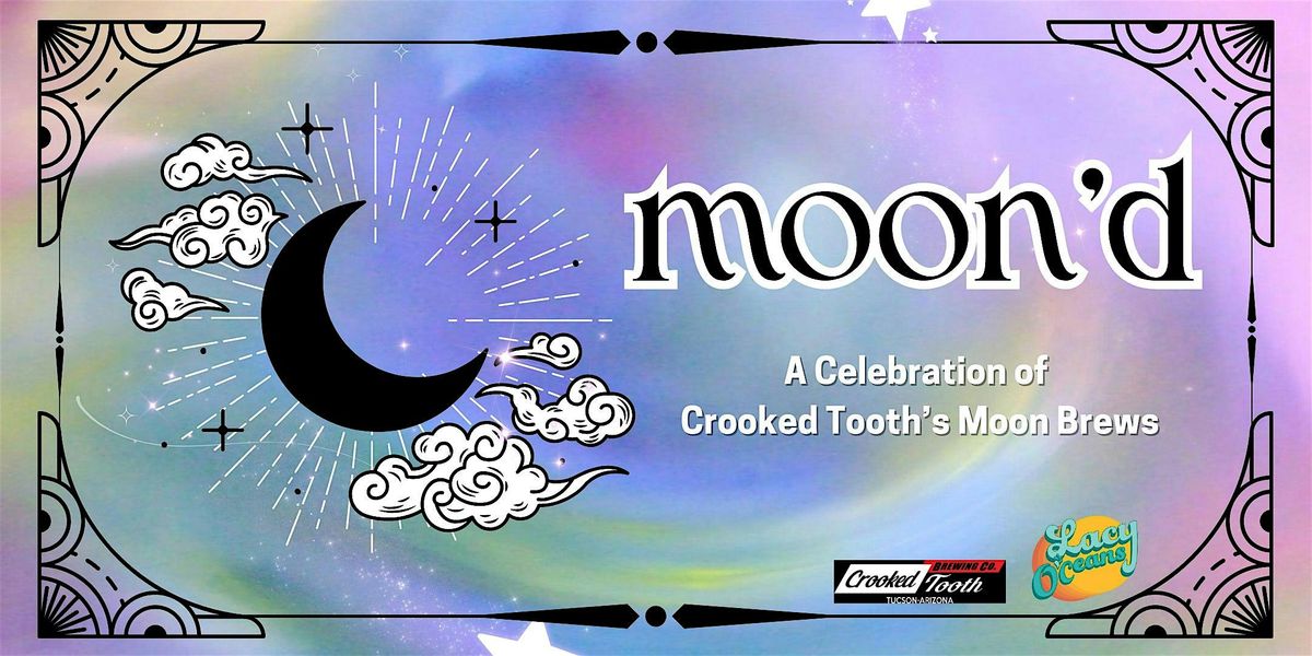 Lacy O'Ceans presents Moon'd: A Celebration of Crooked Tooth's Moon Brews, 20 December | Event in Tucson | AllEvents