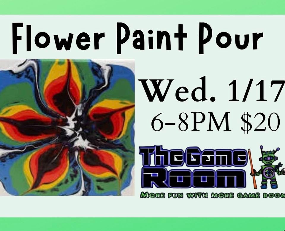 Flower Paint Pour Party, The Game Room, Sonora, January 17 2024