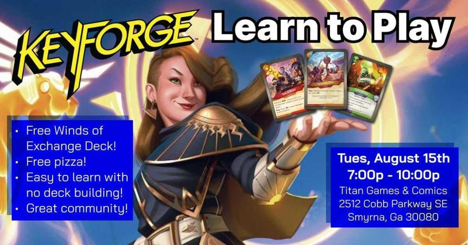 Keyforge Learn-To-Play Tuesday!, Titan Games & Comics Smyrna, 15 August ...