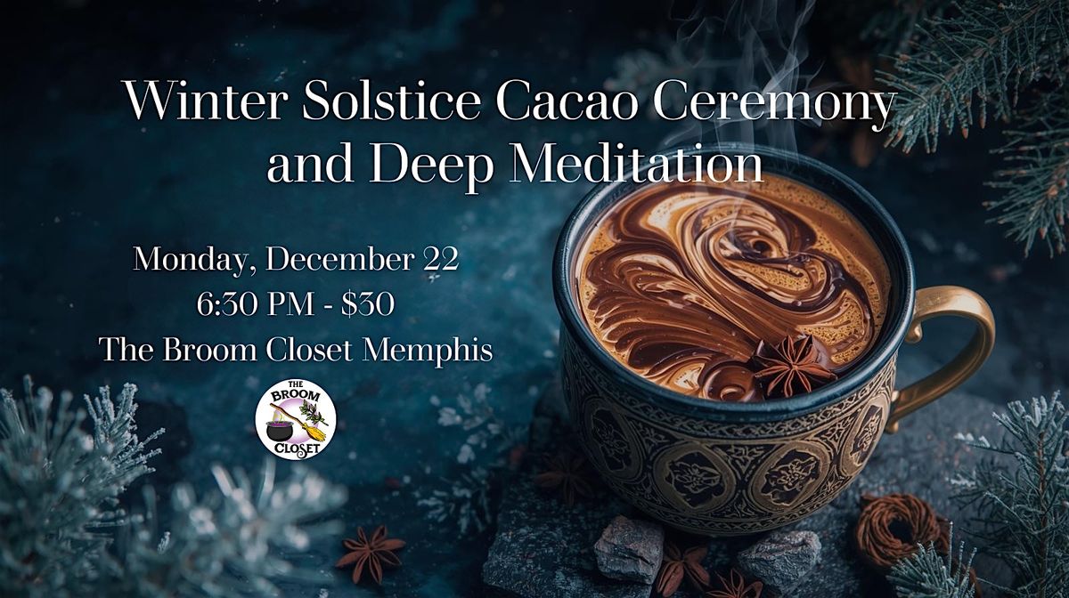 Winter Solstice Cacao Ceremony & Deep Meditation, 22 December | Event in Memphis | AllEvents