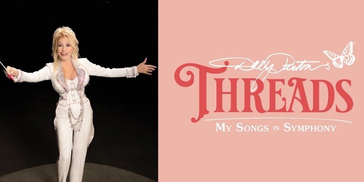 Dolly Parton's Threads: My Songs in Symphony featuring Dolly Parton and Phoenix Symphony, 29 March | AllEvents