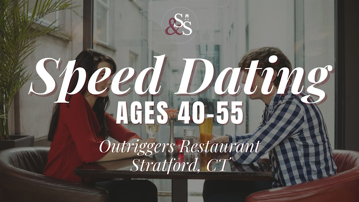 Speed Dating Ages 40-55 in Stratford, CT at Outriggers Restaurant ...