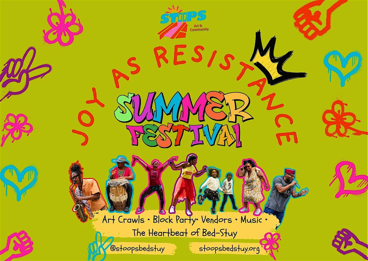 STooPS 2026 Summer Festival: Joy As Resistance, BedStuy Brooklyn, 8 ...
