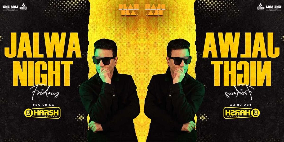 Jalwa Friday night @Blah bla with Harshbhutani, 4 July | Event in Bangalore | AllEvents