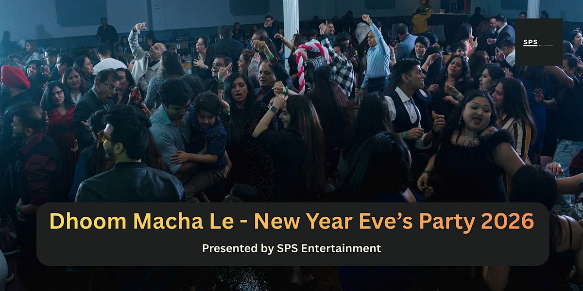 2026 New Year Eve's Party - Dhoom Macha Le - SPS Entertainment, 31 December | Event in Mississauga | AllEvents