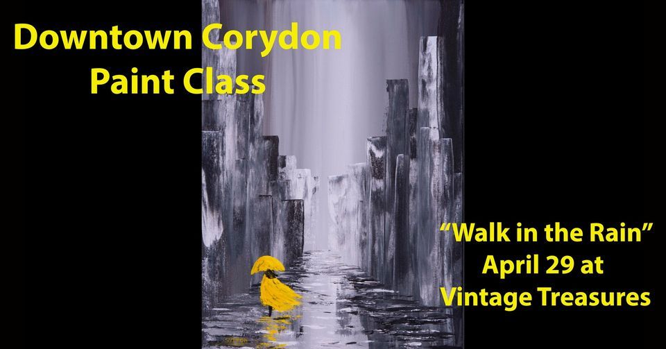 Downtown Corydon Paint Class "Walk in the Rain", Vintage Treasures