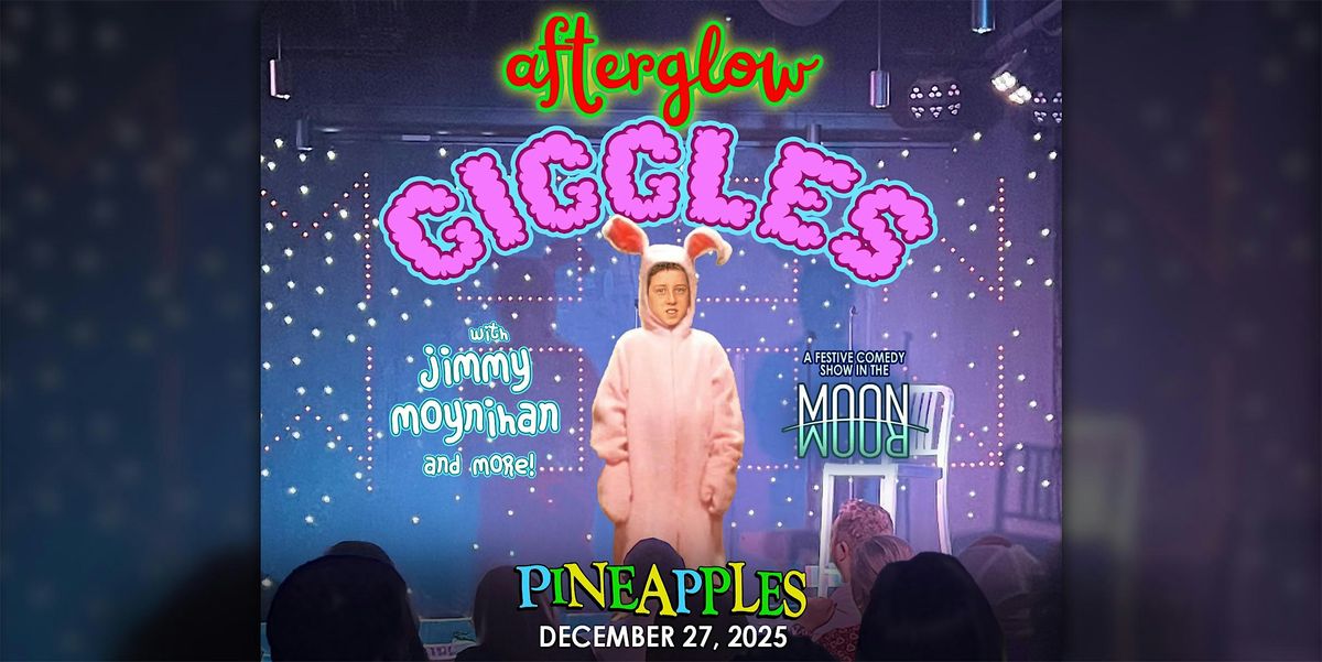 Afterglow Giggles: A Special Comedy Show w/ Jimmy Moynihan at Pineapples, 27 December | Event in Melbourne