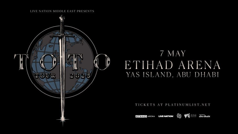 Live Nation Middle East Presents Toto Tour 2025 at Etihad Arena in Abu Dhabi, 7 May | Event in Abu Dhabi | AllEvents