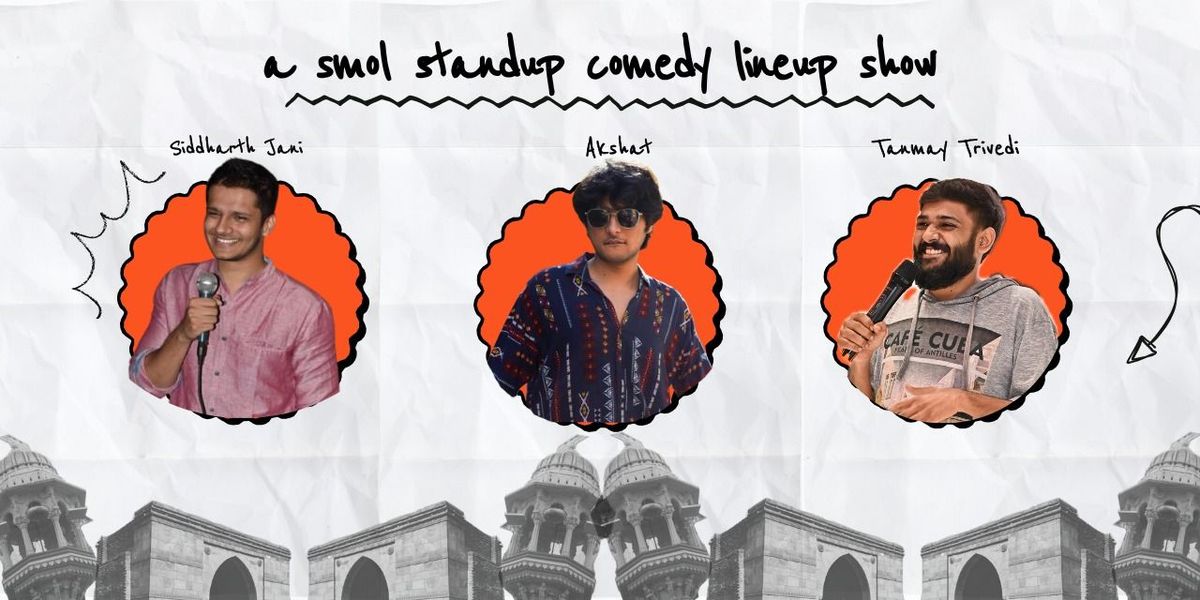 A SMOL LINEUP SHOW FT AKSHAT & FRIENDS, 31 July | Event in Vadodara | AllEvents