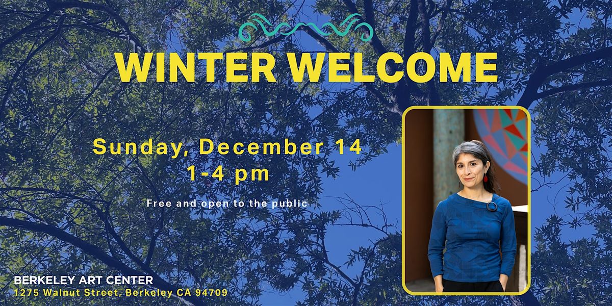 Winter Welcome at the Berkeley Art Center, 14 December | Event in Berkeley | AllEvents