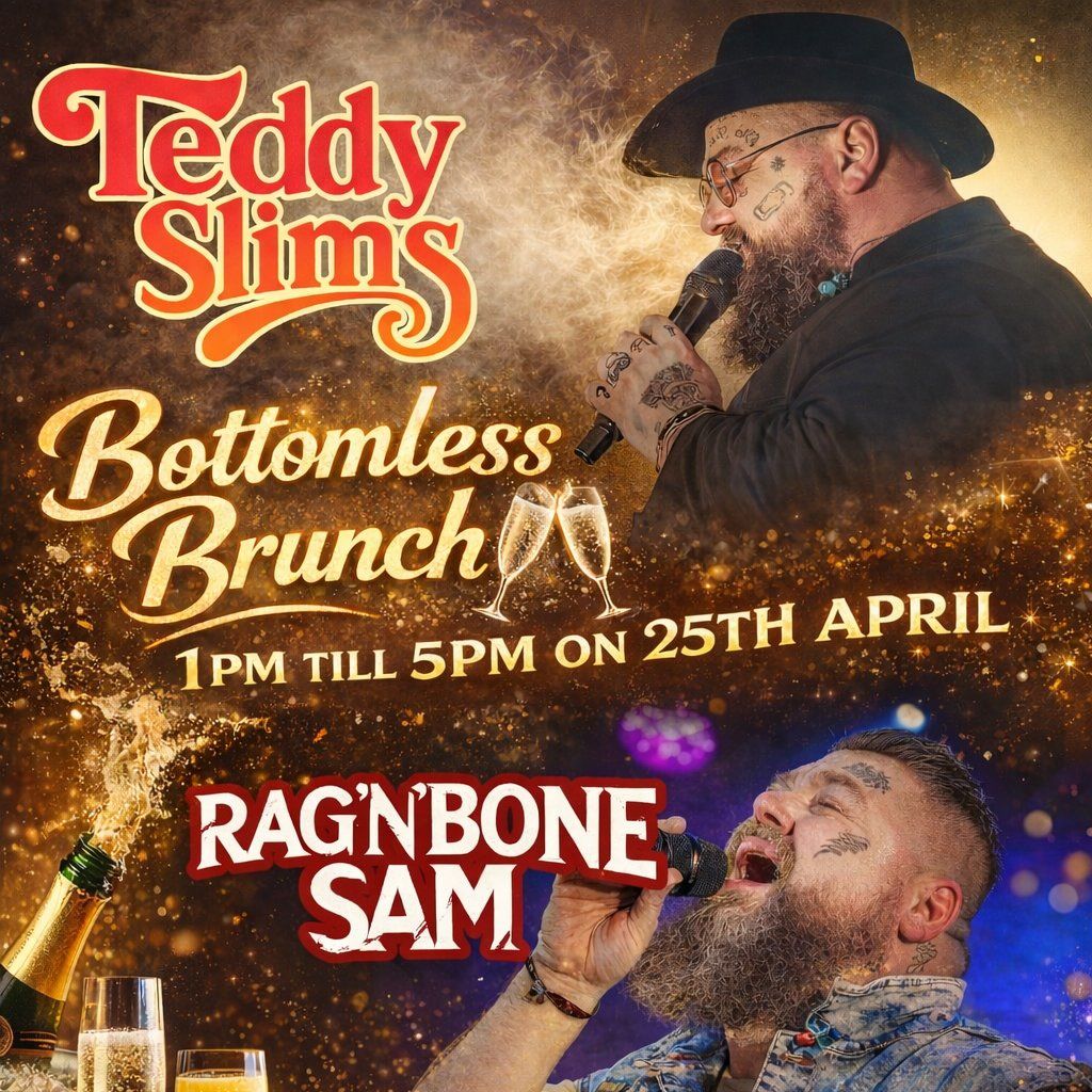 Bottomless Brunch with Teddy Slims/ Rag n Bone Sam, The Book Keepers ...