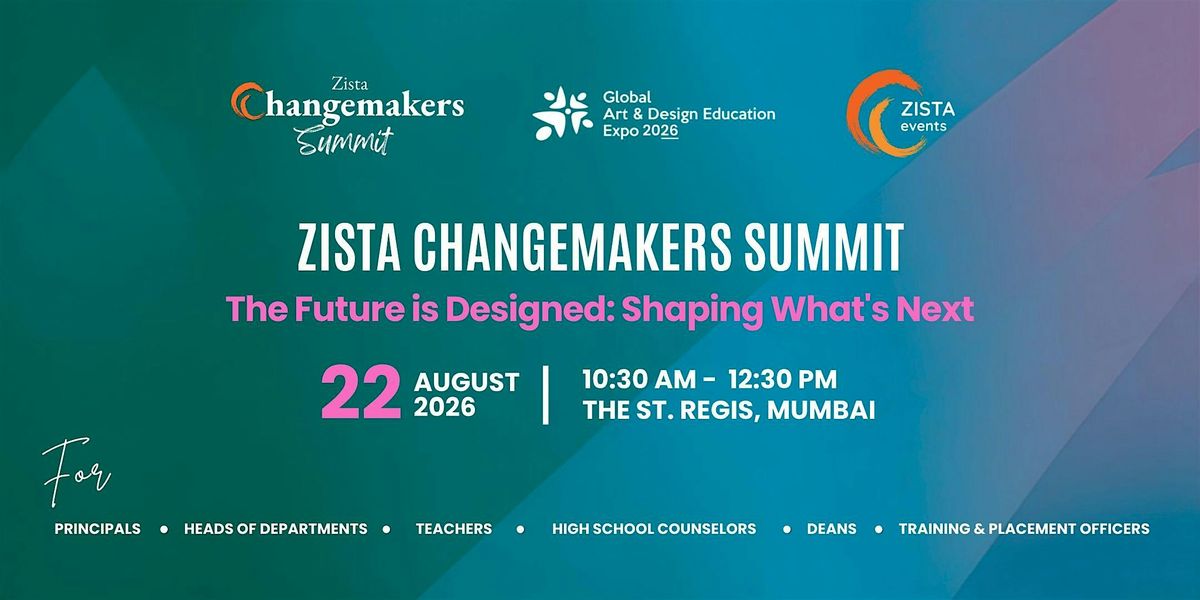 Zista Changemakers Summit 2026 - Future of Design Education - Mumbai