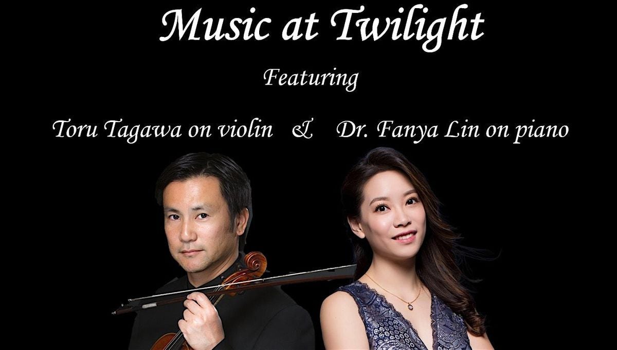 Music at Twilight featuring Toru Tagawa and Dr. Fanya Lin, 21 February | Event in Sierra Vista | AllEvents