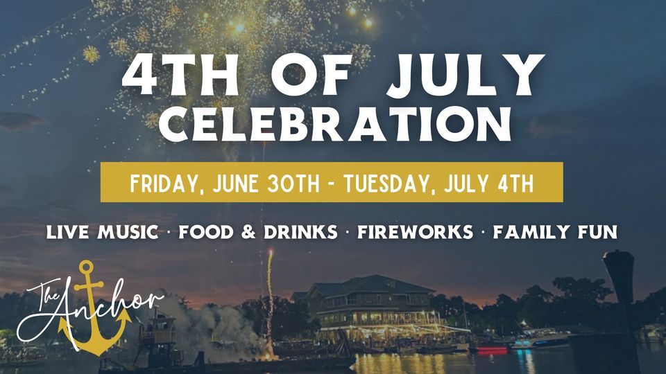 4th Of July Weekend Celebration At The Anchor!, The Anchor