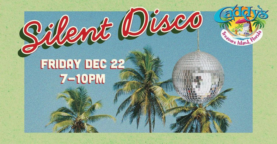 Silent Disco Holiday Party!, Caddy's Treasure Island, 22 December 2023