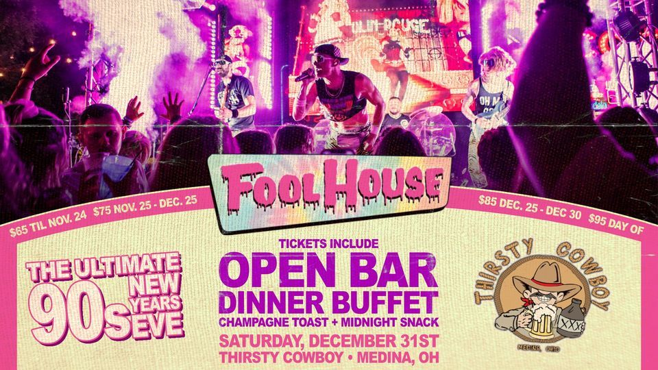 The Ultimate 90s New Years Eve with Fool House at Thirsty Cowboy
