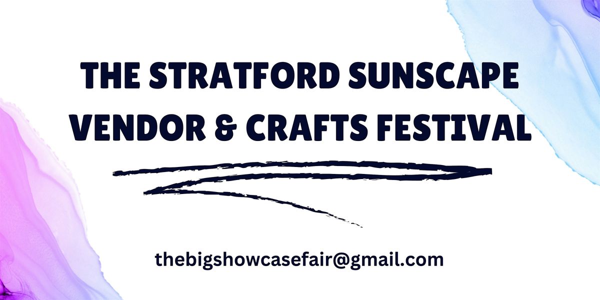 The Stratford Sunscape Vendor & Crafts Festival