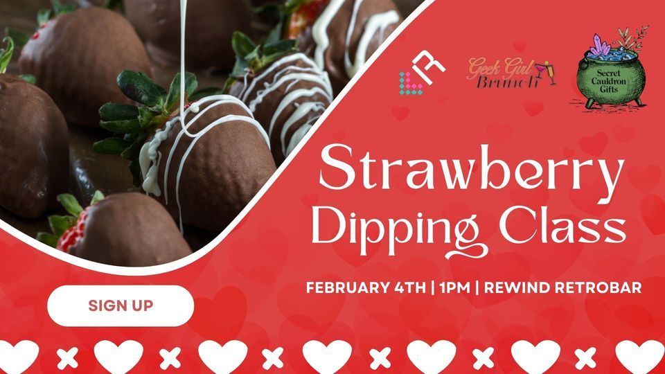 Strawberry Dipping Class, Rewind Retrobar, Knightdale, February 4 2024