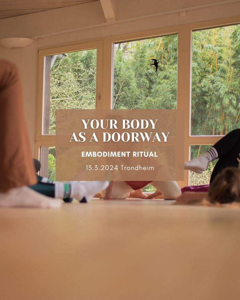 Your Body as a Doorway - Embodiment Ritual, Føderommet Trondheim, 13 ...
