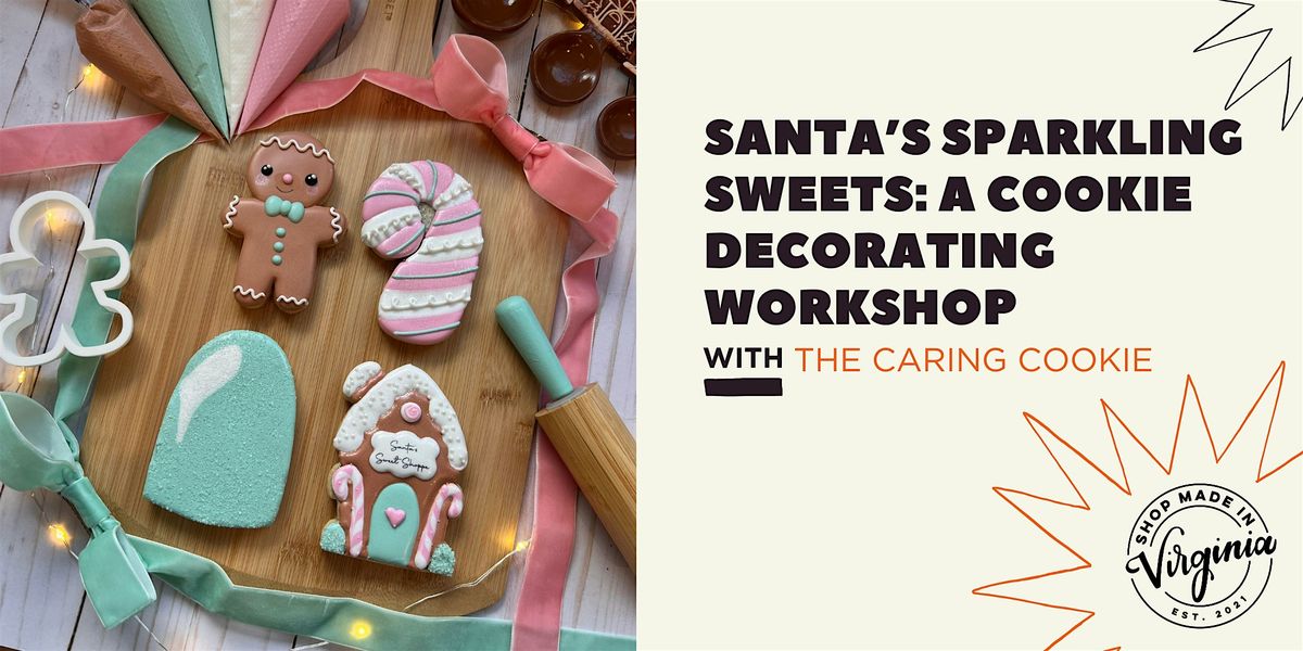Santa's Sparkling Sweets: A Cookie Decorating Workshop w/ The Caring Cookie, 7 December | Event in Richmond