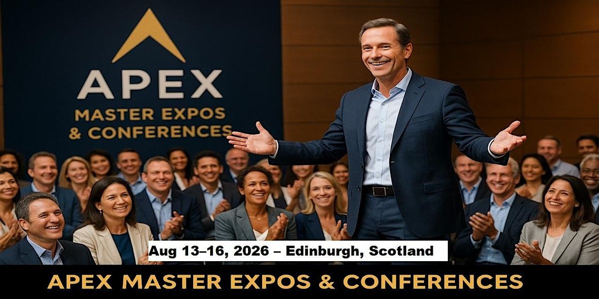 Apex Master Expos Conferences in Edinburgh, Scotland, 13 August | Event in Edinburgh | AllEvents