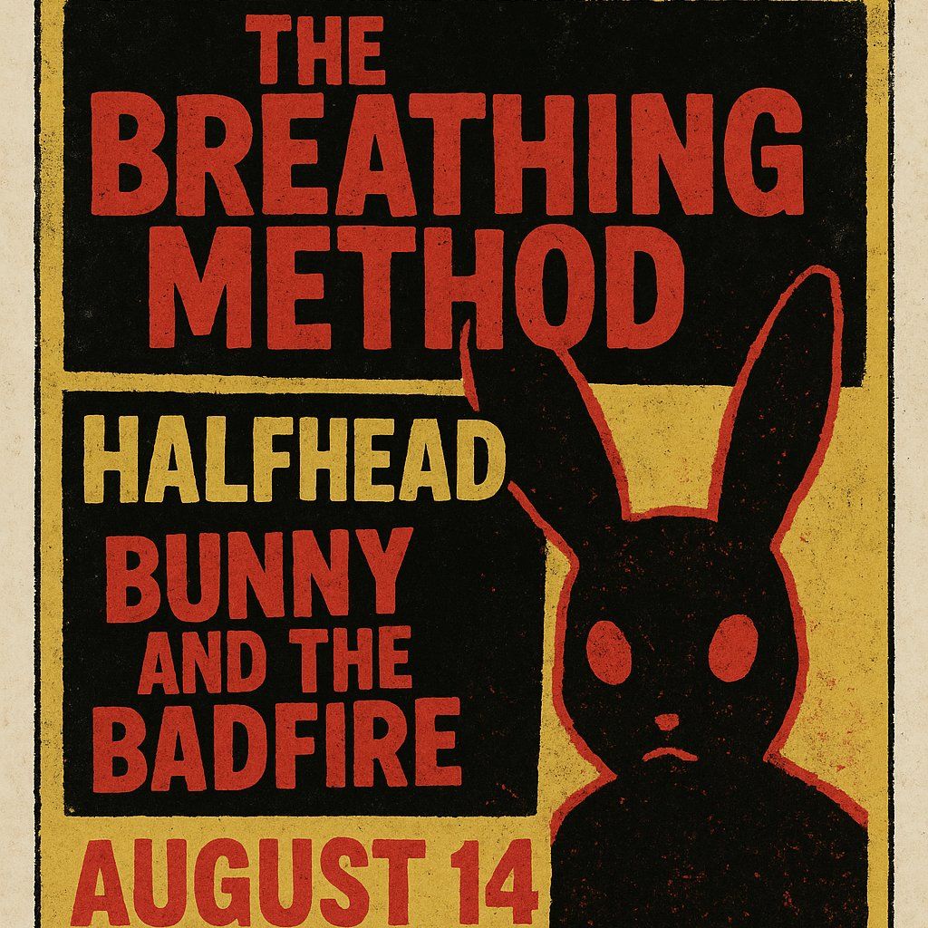 TBP: The Breathing Method, Halfhead, Bunny and the Badfire, 14 August | Event in Paisley | AllEvents