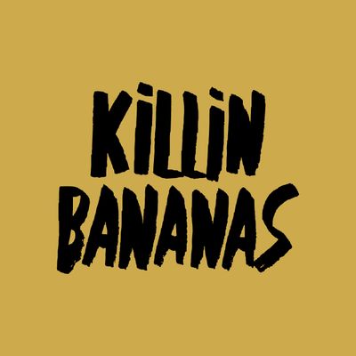 Killin' Bananas